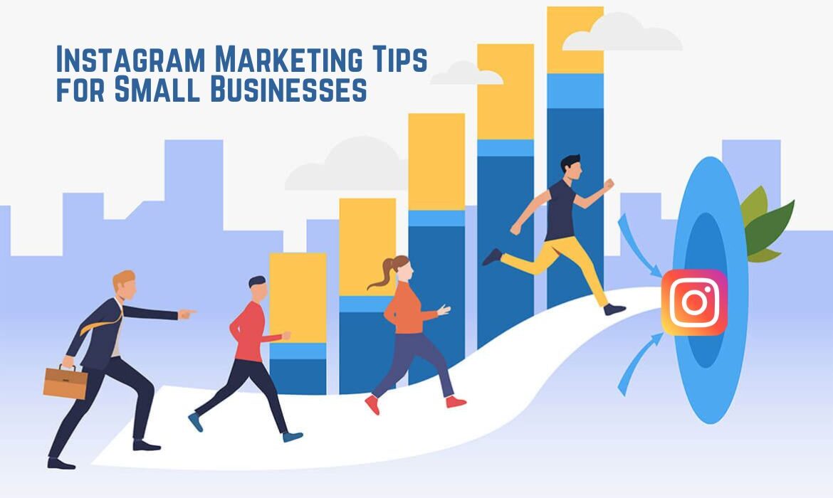 Essential Tips to Grow Marketing on Instagram for Small Businesses